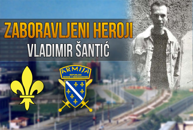 Zaboravljeni heroji: Vladimir Šantić – junak koji se ni u zarobljeništvu nije želio odreći onoga za što se borio, za Bosnu