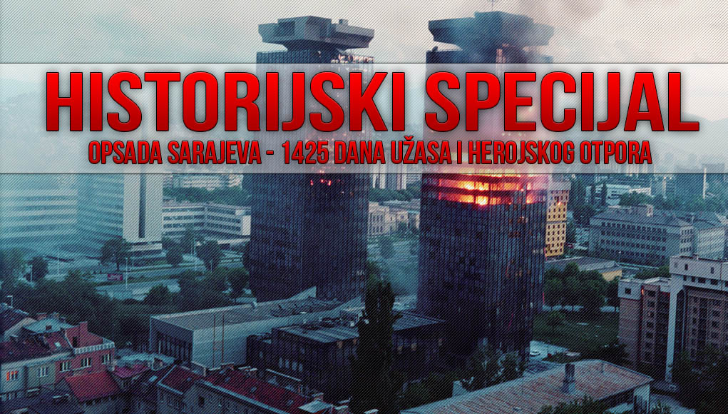 Opsada Sarajeva – 1425 dana užasa i herojskog otpora